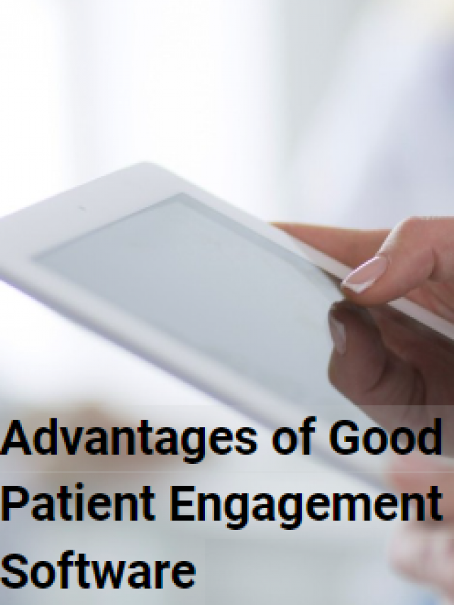 Advantages of Good Patient Engagement Software