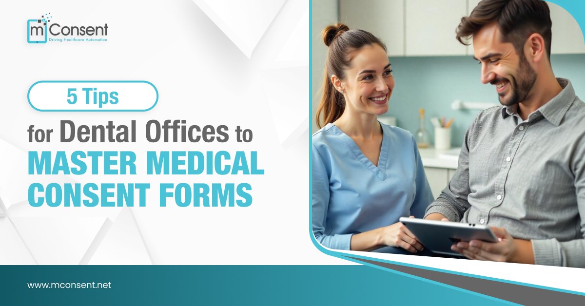 5 Tips For Dental Offices To Master Medical Consent Forms